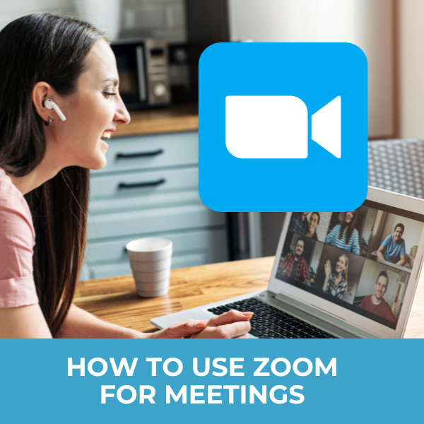 How to Use Zoom For Meetings
